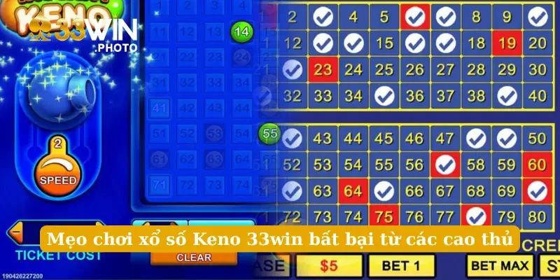 Mẹo chơi xổ số Keno 33win bất bại từ các cao thủ