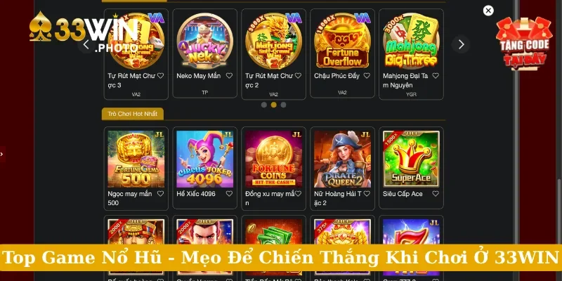 Top Game Nổ Hũ - Mẹo Để Chiến Thắng Khi Chơi Ở 33WIN