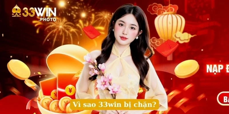 Vì sao 33win bị chặn?